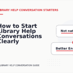 How to Start Library Help Conversations Clearly
