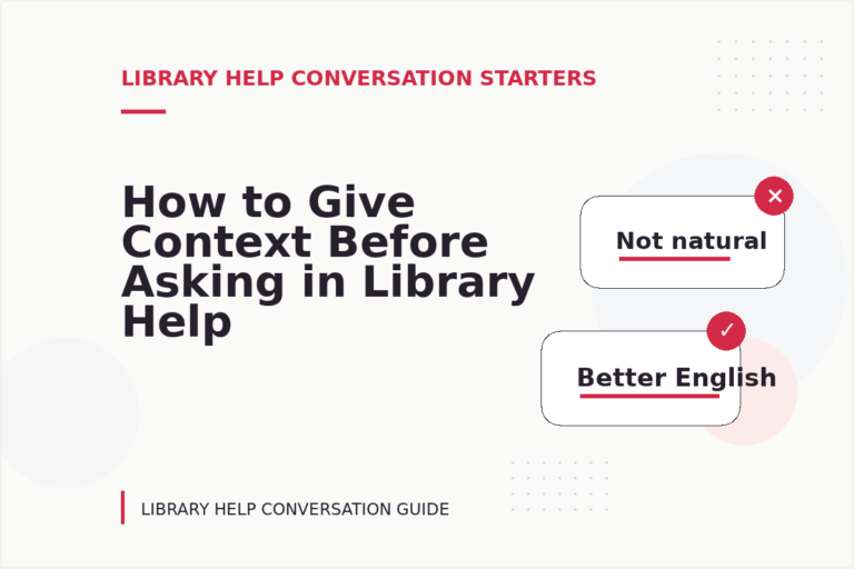 How to Give Context Before Asking in Library Help Conversation English
