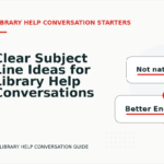 Clear Subject Line Ideas for Library Help Conversations