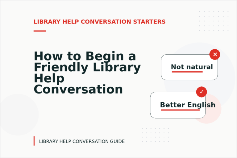 How to Begin a Friendly Library Help Conversation