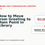 How to Move from Greeting to Main Point in Library Help Conversation English