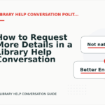 How to Request More Details in a Library Help Conversation