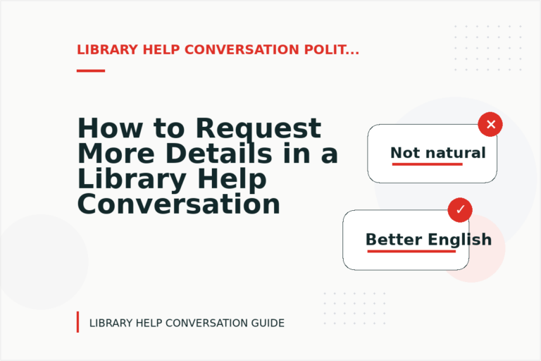 How to Request More Details in a Library Help Conversation