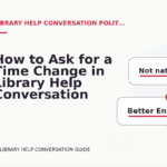 How to Ask for a Time Change in Library Help Conversation English
