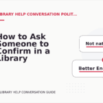 How to Ask Someone to Confirm in a Library Help Conversation