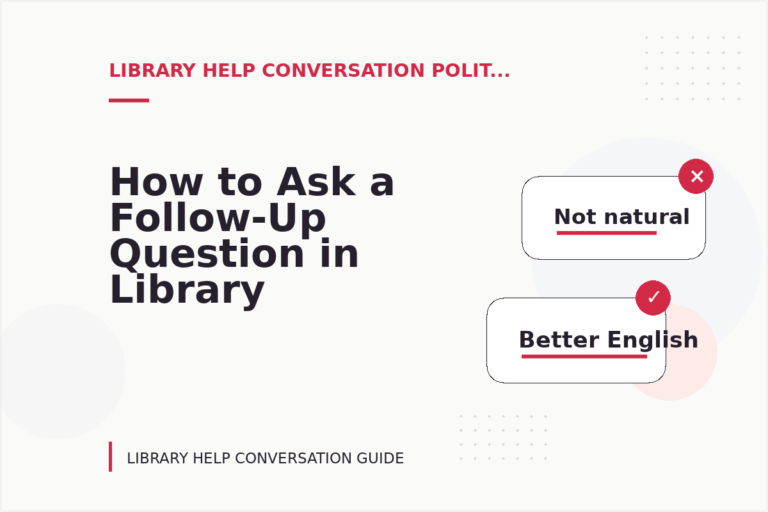 How to Ask a Follow-Up Question in Library Help Conversation English