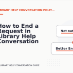 How to End a Request in Library Help Conversation English