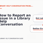 How to Report an Issue in a Library Help Conversation