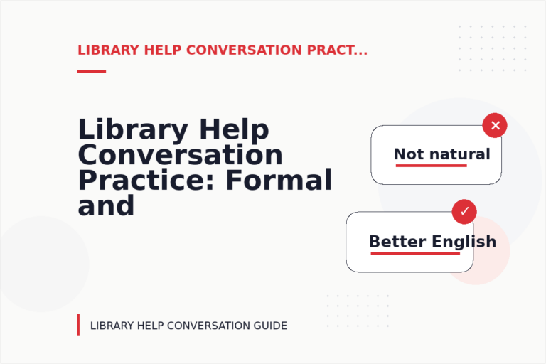 Library Help Conversation Practice: Formal and Friendly Versions