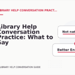 Library Help Conversation Practice: What to Say Instead