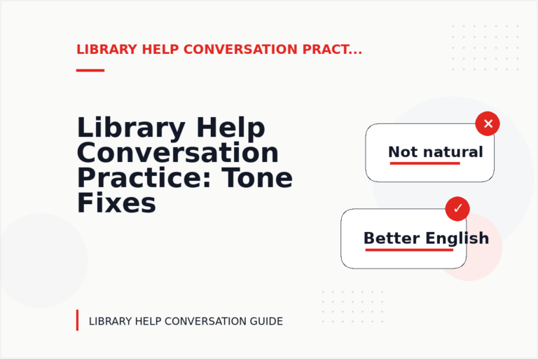 Library Help Conversation Practice: Tone Fixes for Real Situations