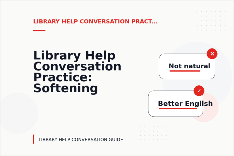 Library Help Conversation Practice: Softening Direct Sentences