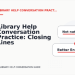 Library Help Conversation Practice: Closing Lines and Follow-Ups